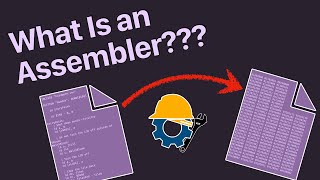 What is an Assembler  An introduction to AssemblyAssembler [upl. by Haslam]