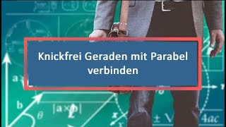 Knickfrei Geraden mit Parabel verbinden [upl. by Anileve]