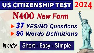 New N400 Practice US Citizenship Interview 2024  37 Yes No Questions and Vocabulary definitions [upl. by Enamrej]