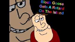 BG Comic Quickie 20  Block Goose Gets A Butt Head On The Island [upl. by Eve]