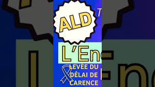 ALD 31 LEVÉE DU DÉLAI DE CARENCE [upl. by Nirrad]