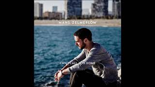 Måns Zelmerlöw  Can I Call You Home Official Audio [upl. by Ttihw]