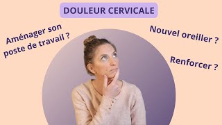 DOULEUR CERVICALE  que faire [upl. by Annmaria]