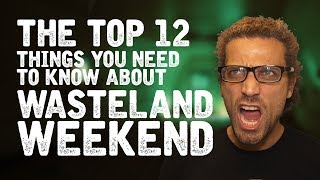 12 Things You Should Know About Wasteland Weekend [upl. by Eylloh]