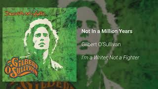 Gilbert OSullivan  Not In a Million Years Official Audio [upl. by Damahom]