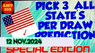 Pick 3 ALL STATES SPECIAL PREDICTION for 12 Nov 2024  AMV 555 [upl. by Rakso]