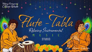 Indian Classical Music Instrumental  Flute Tabla Music  Relaxing Flute Music For Stress Relief [upl. by Nodlehs]