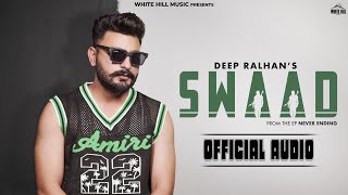 Swaad Official Audio Deep Ralhan  Tanveer Aulakh  Jazz  New Punjabi Song 2024  EP Never Ending [upl. by Aileen]