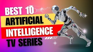 Top 10 Best Artificial Intelligence TV Series [upl. by Lowis651]