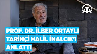 İlber Ortaylı hocası Halil İnalcıkı anlattı  ❝Dünyada nadir bulunan profesörlerdendi❞ [upl. by Arundel30]