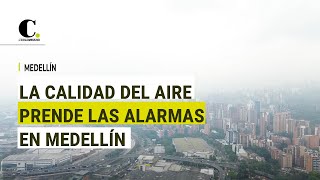 Preocupación en Medellín por la mala calidad del aire  El Colombiano [upl. by Marieann]