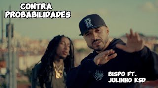 BISPO  Contra Probabilidades ft Julinho KSD [upl. by Kapor615]