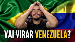 O Brasil vai virar uma VENEZUELA [upl. by Loss]