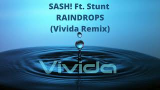 Sash Ft Stunt  Raindrops Vivida Remix [upl. by Pascha]