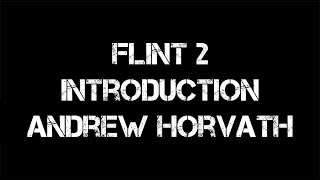 FLINT 2  Introduction  Andrew Horvath [upl. by Adekam231]