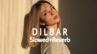 DILBAR SlowedReverb  perfect slowed version [upl. by Beora]