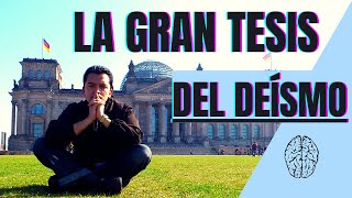 ¿Qué es ser DEÍSTA 👉 La Gran TESIS del DEÍSMO [upl. by Leinahtam423]