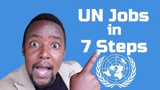 How to Get UN Jobs  7 Step Application Process United Nations Jobs [upl. by Laemaj]