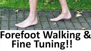 How Walking Forefoot Ball Gait is performed correctly plus FineTuning the Gait [upl. by Yarezed]