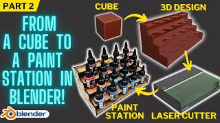 Creating a Paint Station in Blender  Cube to laser cutting Part 2 [upl. by Orlosky]