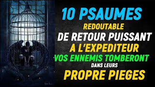 10 PSAUME REDOUTABLE de RETOUR PUISSANT A L Expéditeur vos ENNEMIS TOMBERONT DANS LEUR PROPRE PIÈGE [upl. by Ahsilra]