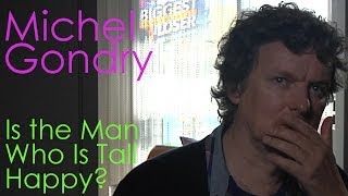 DP30 Michel Gondry docs quotIs the Man Who Is Tall Happyquot [upl. by Suciram]