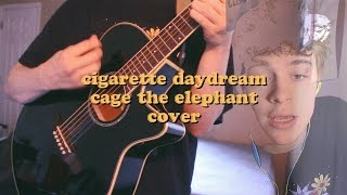 CIGARETTE DAYDREAM BY CAGE THE ELEPHANT CHRISTIAN AKRIDGE COVER [upl. by Euqirrne]