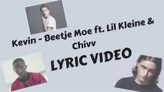 Kevin  Beetje Moe ft Lil Kleine amp Chivv LYRICS [upl. by Keil]