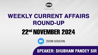 Weekly Current Affairs RoundUp  22nd Nov 2024  Speaker Shubham Pandey Sir [upl. by Ly]