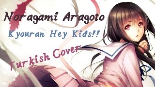 Noragami Aragoto OP  Kyouran Hey Kids 【Turkish Cover by Minachu】 [upl. by Hippel]