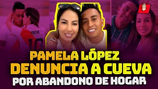 PAMELA LÓPEZ DENUNCÍA CHRISTIAN CUEVA POR ABANDONO DE HOGAR quotCUEVITA SE VA CON PAMELA FRANCOquot [upl. by Alemat953]