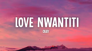 CKay  Love Nwantiti TikTok Remix Lyrics quotI am so obsessed I want to chop your nkwobiquot [upl. by Robinett276]