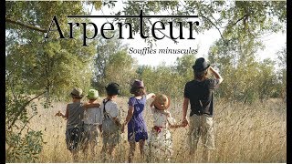 ARPENTEUR quotSouffles minusculesquot [upl. by Aciemaj]