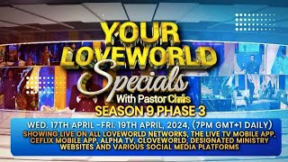 YOUR LOVEWORLD SPECIALS WITH PASTOR CHRIS  SEASON 9 PHASE 3 DAY 1  APRIL 17 2024 [upl. by Leahcir]