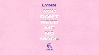 LYNN  quot You Dont Need Me No More quot  prod cracky [upl. by Ynafit]