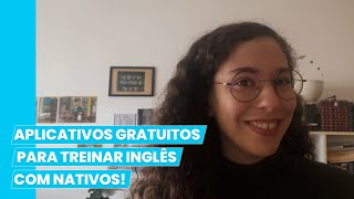 3 APPS PARA CONVERSAR EM OUTRAS LÍNGUAS COM NATIVOS  CURSO GRATUITO DE INGLÊS  Dicas EF [upl. by Eeram]