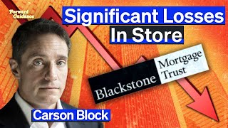 Risk of Real Estate “Liquidity Crisis” To Hit Blackstone Mortgage Trust Argues Carson Block [upl. by Eudo]