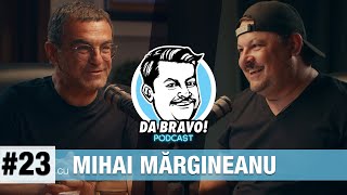 DA BRAVO Podcast 23 cu Mihai Margineanu [upl. by Peppel983]