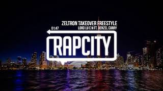 LoRd Lu C N  ZELTRON Takeover Freestyle Feat Denzel Curry [upl. by Lytsirk]