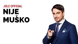 Jole  Nije muško Official [upl. by Margette]