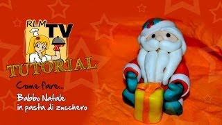 Come fare Babbo Natale in pasta di zucchero [upl. by Acinorrev85]