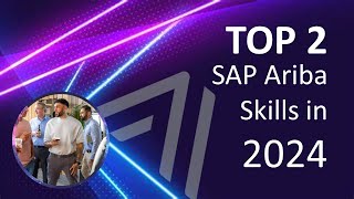 TOP 2 SAP ARIBA SKILLS for 2024  a guide for SAP Ariba Functional Consultants [upl. by Daveta44]