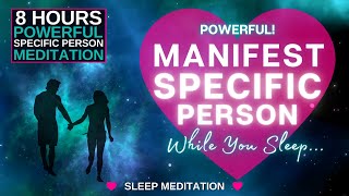 Make them OBSESSEDWhile You Sleep ✨ 8 HOUR Specific Person Sleep Meditation [upl. by Arrat799]