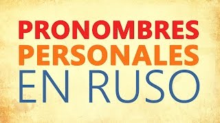 Pronombres Personales en Ruso [upl. by Nnylyahs930]