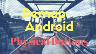 How to Remap Android Physical Buttons  Android Tips [upl. by Keriann497]