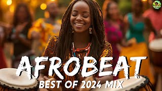 AFROBEAT MIX 2024 🔥 The Best And Latest Afrobeat Of 2024 l BURNA BOY REMA AYRA STARR ASAKE [upl. by Ahsykal]