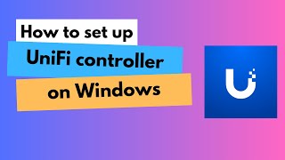 How to Ubiquiti ep1  Set up UniFi on Windows [upl. by Aehsat]