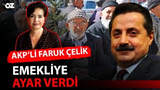 AKPLİ FARUK ÇELİK EMEKLİYE AYAR VERDİ [upl. by Nawed]