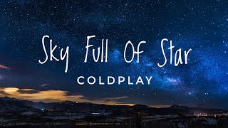 Coldplay  Sky Full Of Star Lyrics [upl. by Retsae302]