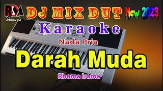 Darah Muda  Rhoma Irama Karaoke Dj Remix Dut Orgen Tunggal Terbaru Nada Pria By RDM Official [upl. by Gerstein]